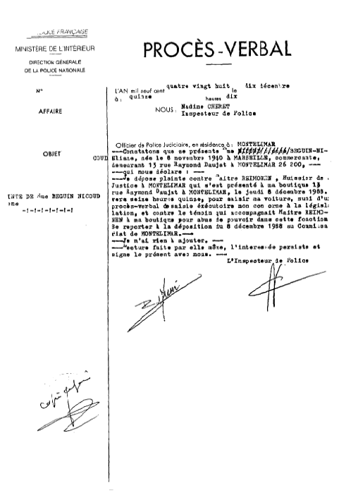 Plainte dpose au Commissariat de Montlimar contre l'huissier Reimonen pour saisie excutoire non conforme  la lgislation, et contre le tmoin qui accompagnait l'huissier Reimonen pour abus de pouvoir dans cette fonction. 